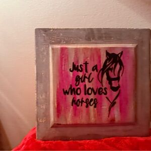 Handmade Horse Lover Sign| “Just a Girl Who Loves Horses” Rustic Western Decor